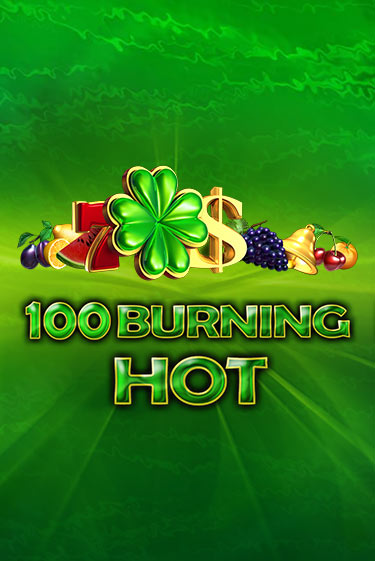 100 Burning Hot играть онлайн  в демо игру в Crystal Casino Online