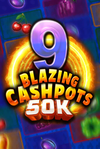 9 Blazing Cashpots 50K играть онлайн  в демо игру в Crystal Casino Online