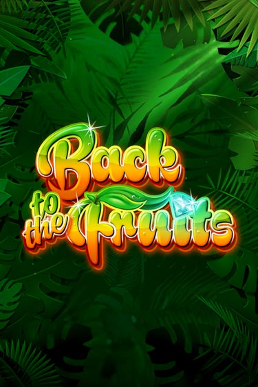 Back to the Fruits играть онлайн  в демо игру в Crystal Casino Online