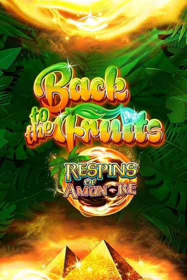 Back to the Fruits Respins of Amun Re играть онлайн  в демо игру в Crystal Casino Online
