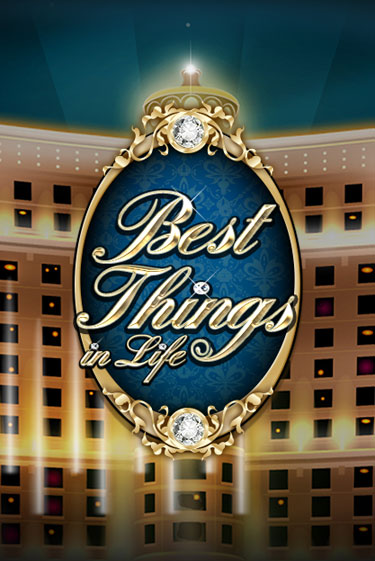 Best Things in life играть онлайн  в демо игру в Crystal Casino Online