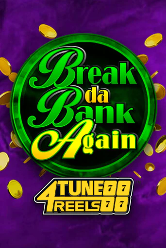 Break Da Bank Again 4Tune Reels играть онлайн  в демо игру в Crystal Casino Online