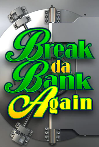 Break Da Bank Again играть онлайн  в демо игру в Crystal Casino Online