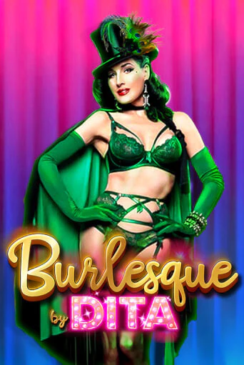 Burlesque by Dita играть онлайн  в демо игру в Crystal Casino Online