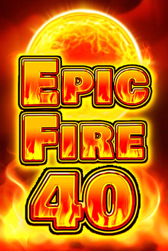 Epic Fire 40 играть онлайн  в демо игру в Crystal Casino Online