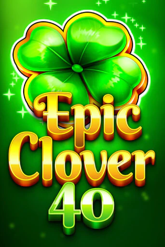 Epic Clover 40 играть онлайн  в демо игру в Crystal Casino Online