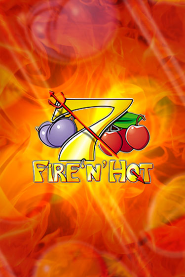 Fire 'n' Hot играть онлайн  в демо игру в Crystal Casino Online