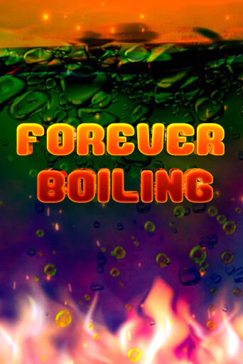 Forever Boiling играть онлайн  в демо игру в Crystal Casino Online