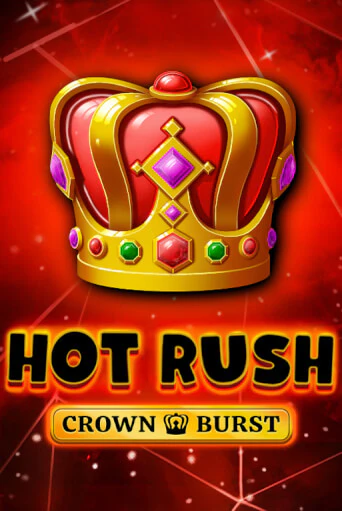 HOT RUSH: Crown Burst играть онлайн  в демо игру в Crystal Casino Online