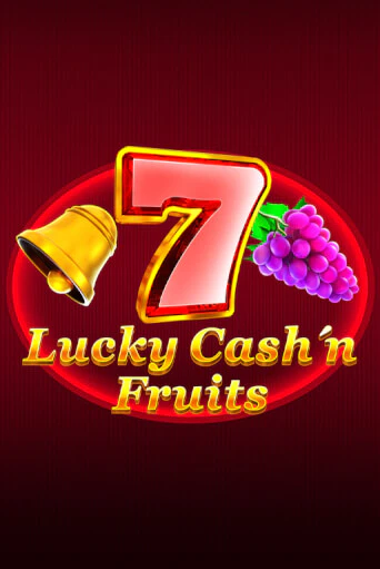 Lucky Cash'n'Fruit играть онлайн  в демо игру в Crystal Casino Online