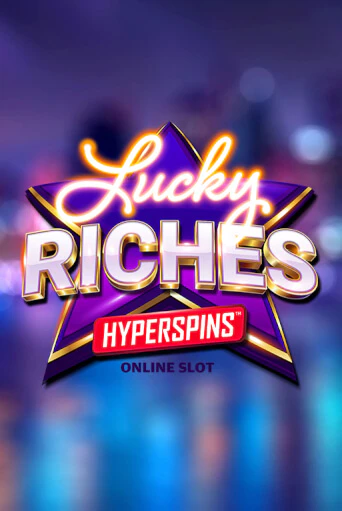 Lucky Riches Hyperspins играть онлайн  в демо игру в Crystal Casino Online