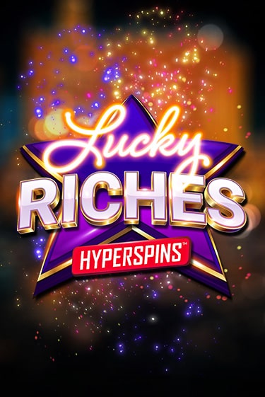 Lucky Riches: Hyperspins играть онлайн  в демо игру в Crystal Casino Online
