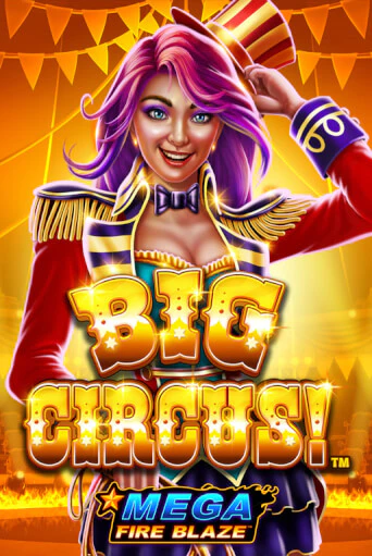 Mega Fire Blaze: Big Circus играть онлайн  в демо игру в Crystal Casino Online