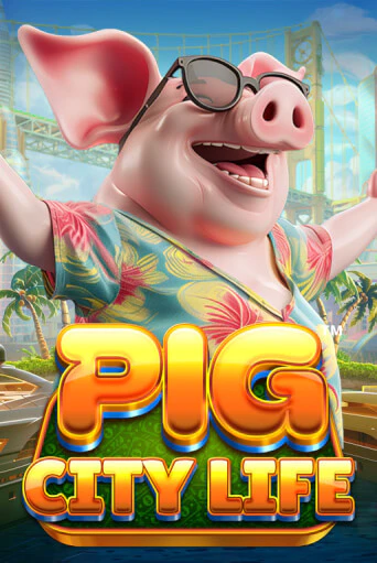 Pig City Life™ играть онлайн  в демо игру в Crystal Casino Online