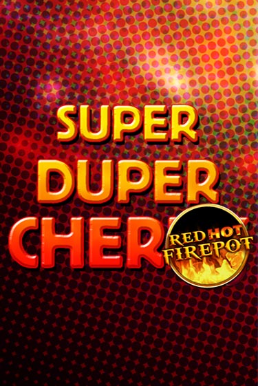 Super Duper Cherry Red Hot Firepot играть онлайн  в демо игру в Crystal Casino Online