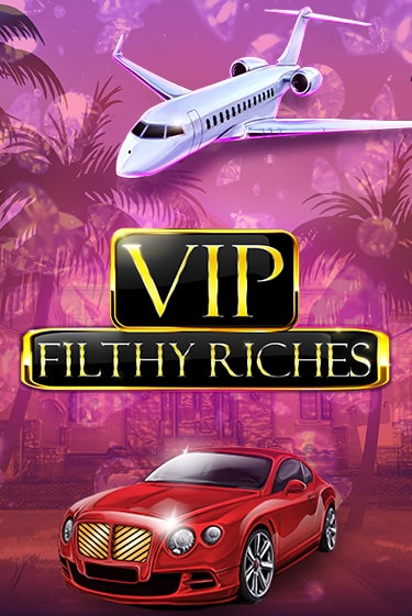 VIP Filthy Riches играть онлайн  в демо игру в Crystal Casino Online
