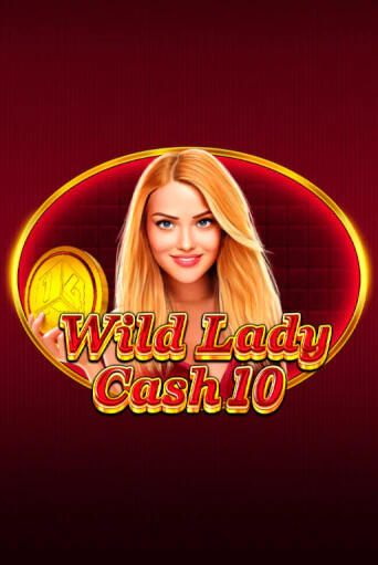 Wild Lady Cash 10 играть онлайн  в демо игру в Crystal Casino Online