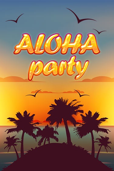 Aloha Party играть онлайн  в демо игру в Crystal Casino Online