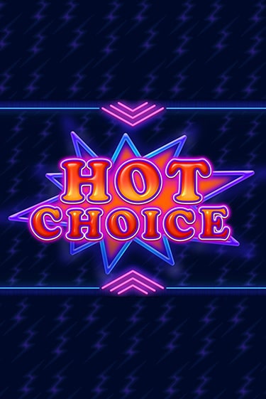 Hot Choice играть онлайн  в демо игру в Crystal Casino Online