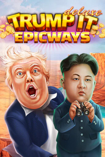 Trump It Deluxe EPICWAYS играть онлайн  в демо игру в Crystal Casino Online